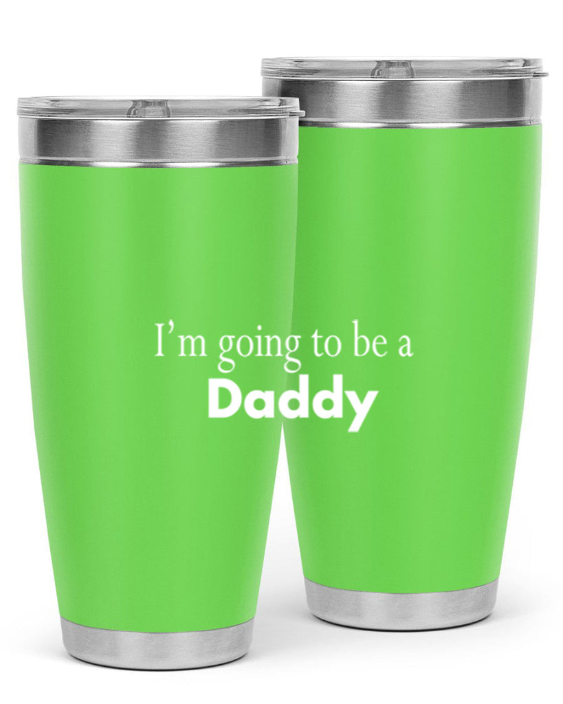 i am going to be a daddy 7#- dad- Tumbler