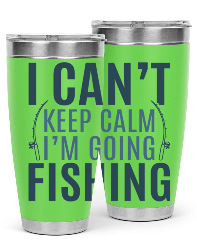 i cant keep calm 115#- fishing- Tumbler