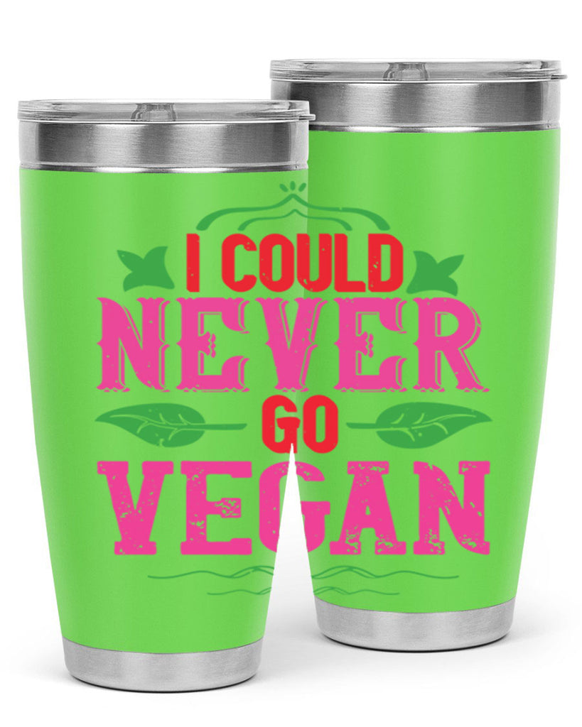 i could never go vegan 133#- vegan- Tumbler