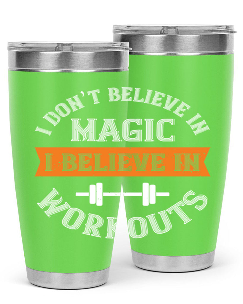 i dont belive in magic i believe in workouts 90#- gym- Tumbler