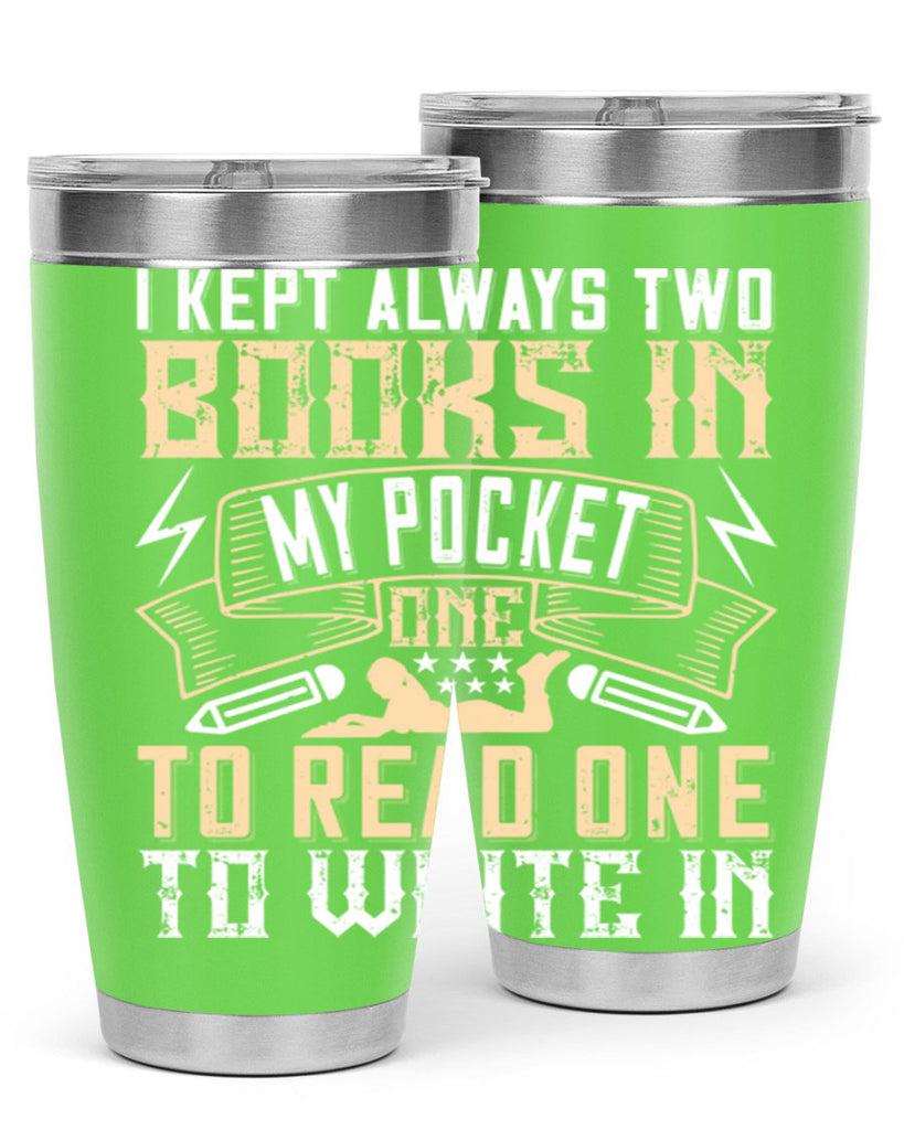 i kept always two books in my pocket one to read one to write in 65#- reading- Tumbler