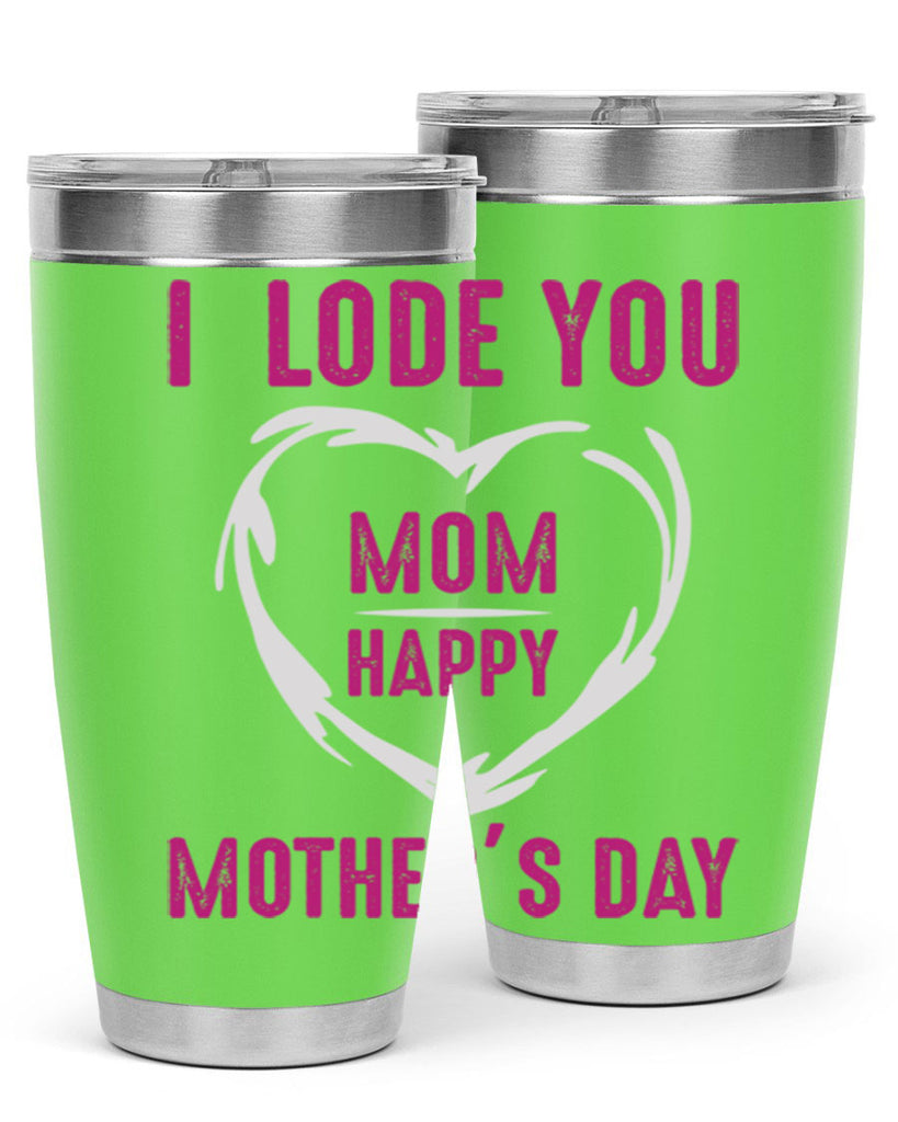 i lode you mom happy mother’s day 165#- mom- Tumbler