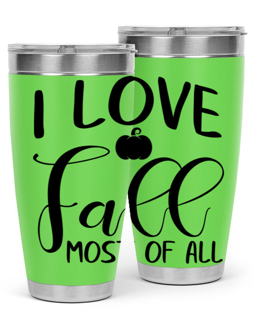 i love fall most of all 328#- fall- Tumbler