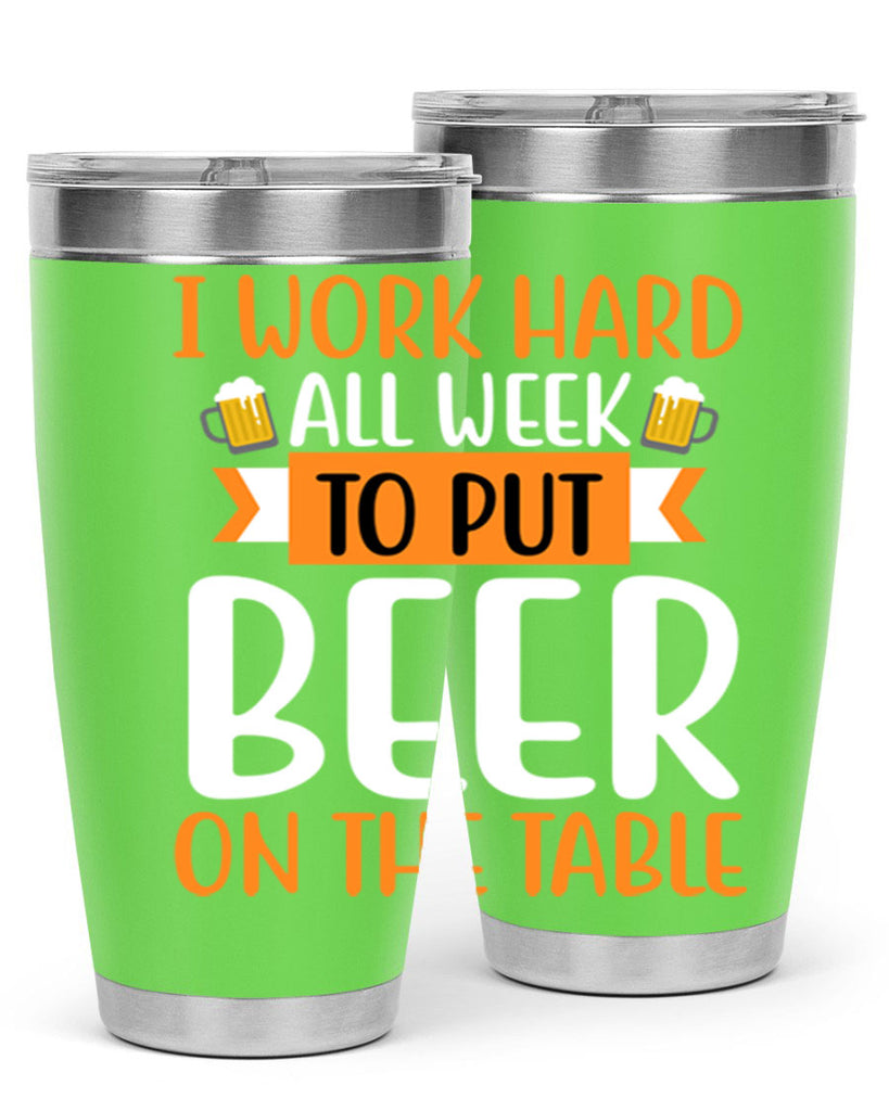 i work hard all week 149#- beer- Tumbler