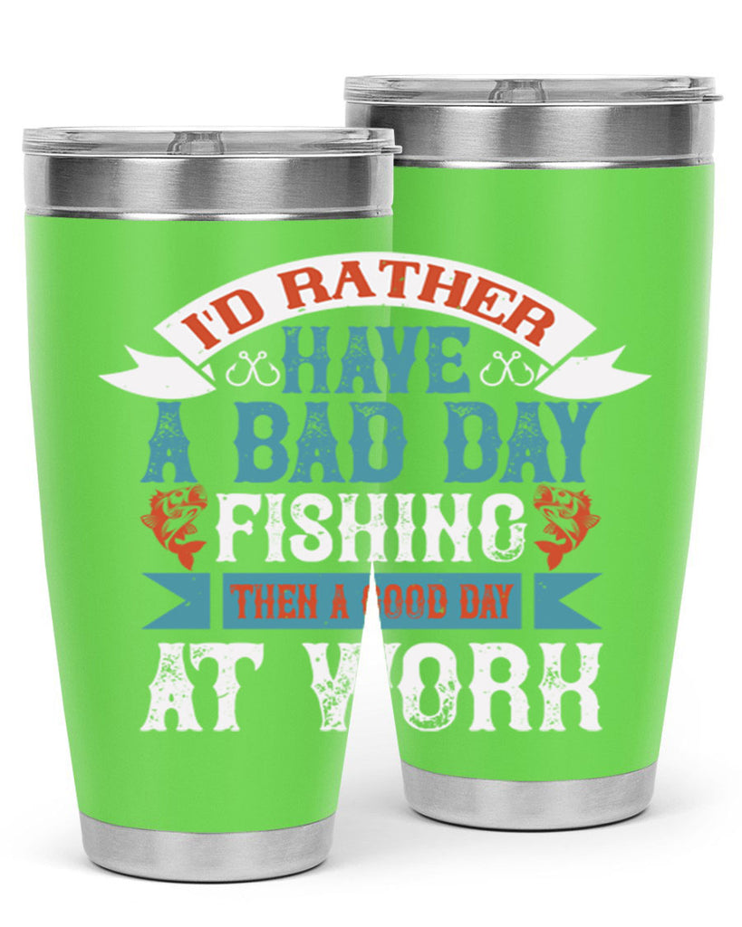 id rather have a bad day 286#- fishing- Tumbler