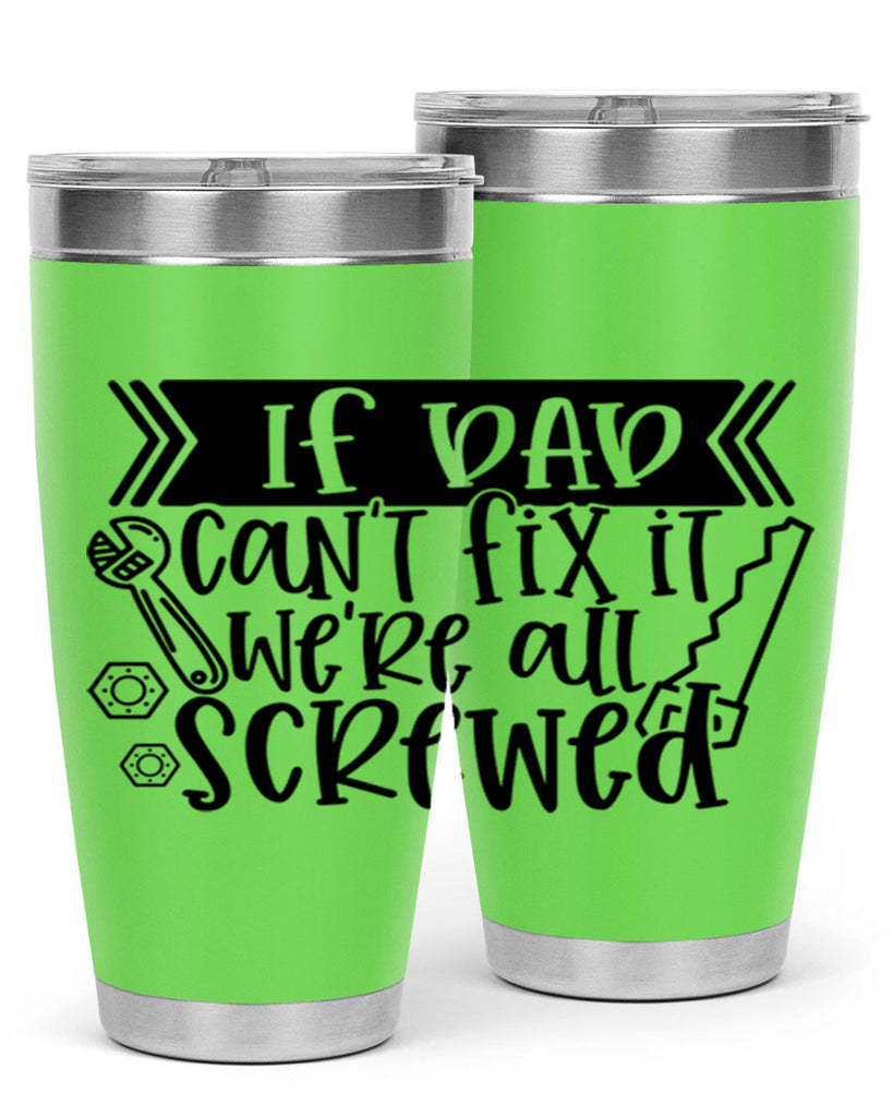 if dad cant fix it were all screwed 33#- fathers day- Tumbler