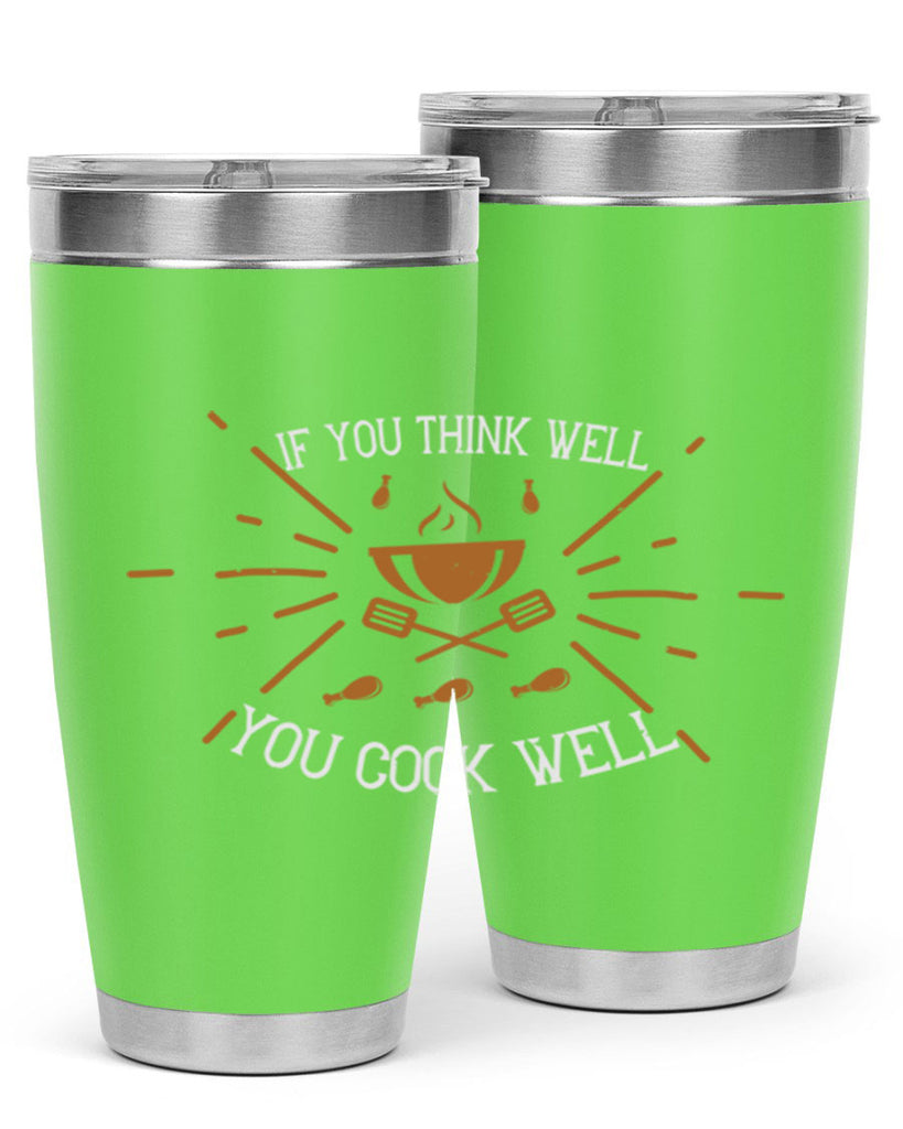 if you think well you cook well 25#- cooking- Tumbler