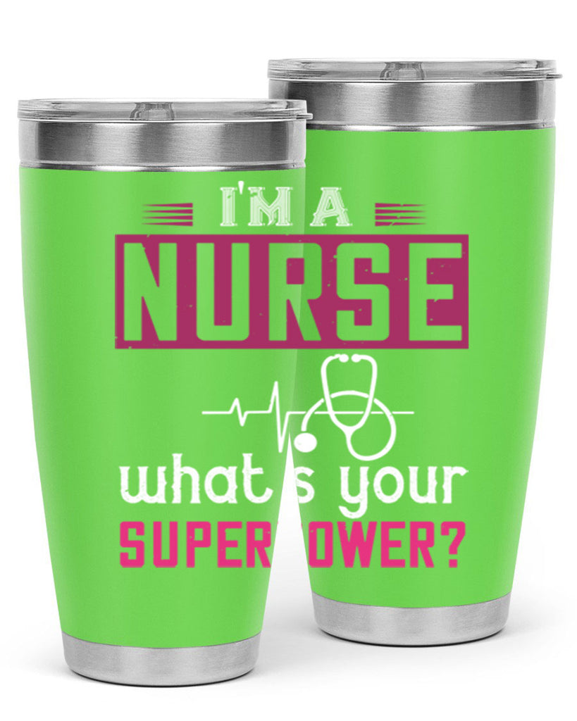 im a nurse whats your superpower Style 308#- nurse- tumbler