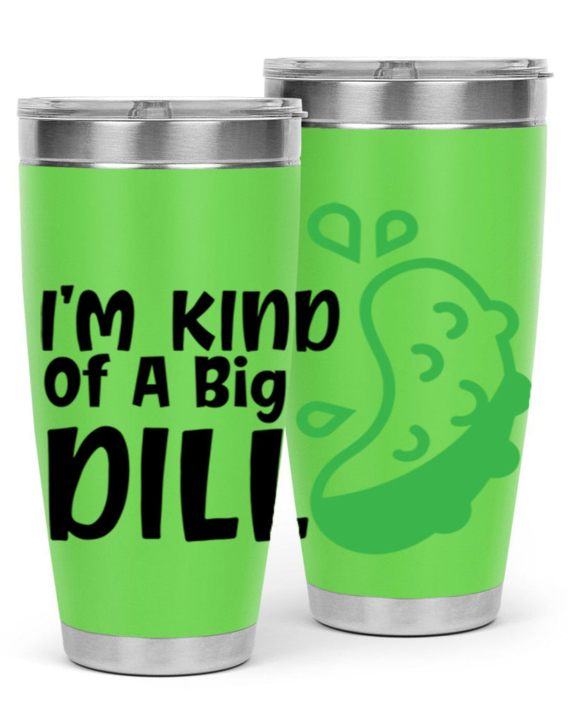 im kind of a big dill Style 242#- baby- tumbler