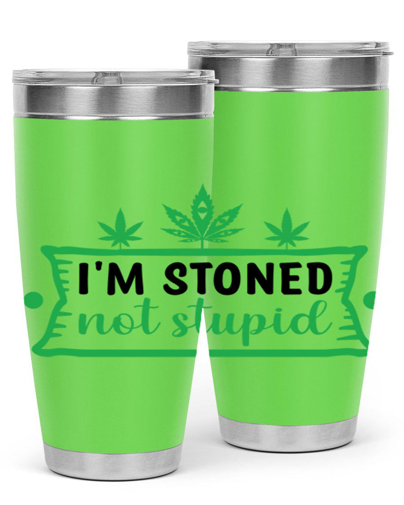 im stoned not stupid 147#- marijuana- Tumbler