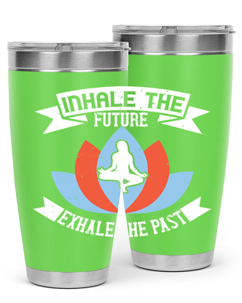 inhale the future exhale the past 84#- yoga- Tumbler