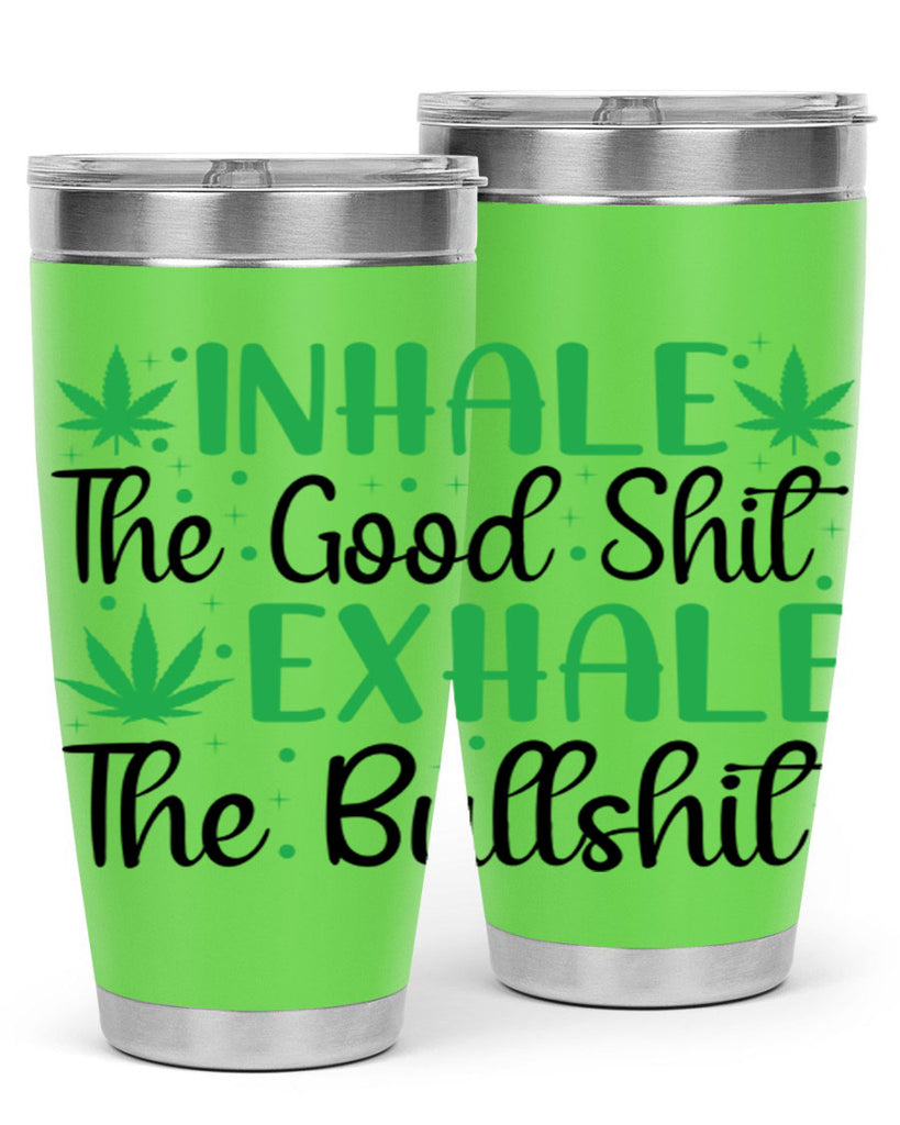 inhale the good stuff 152#- marijuana- Tumbler