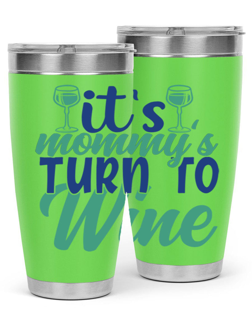 its mommys turn to wine 188#- wine- Tumbler