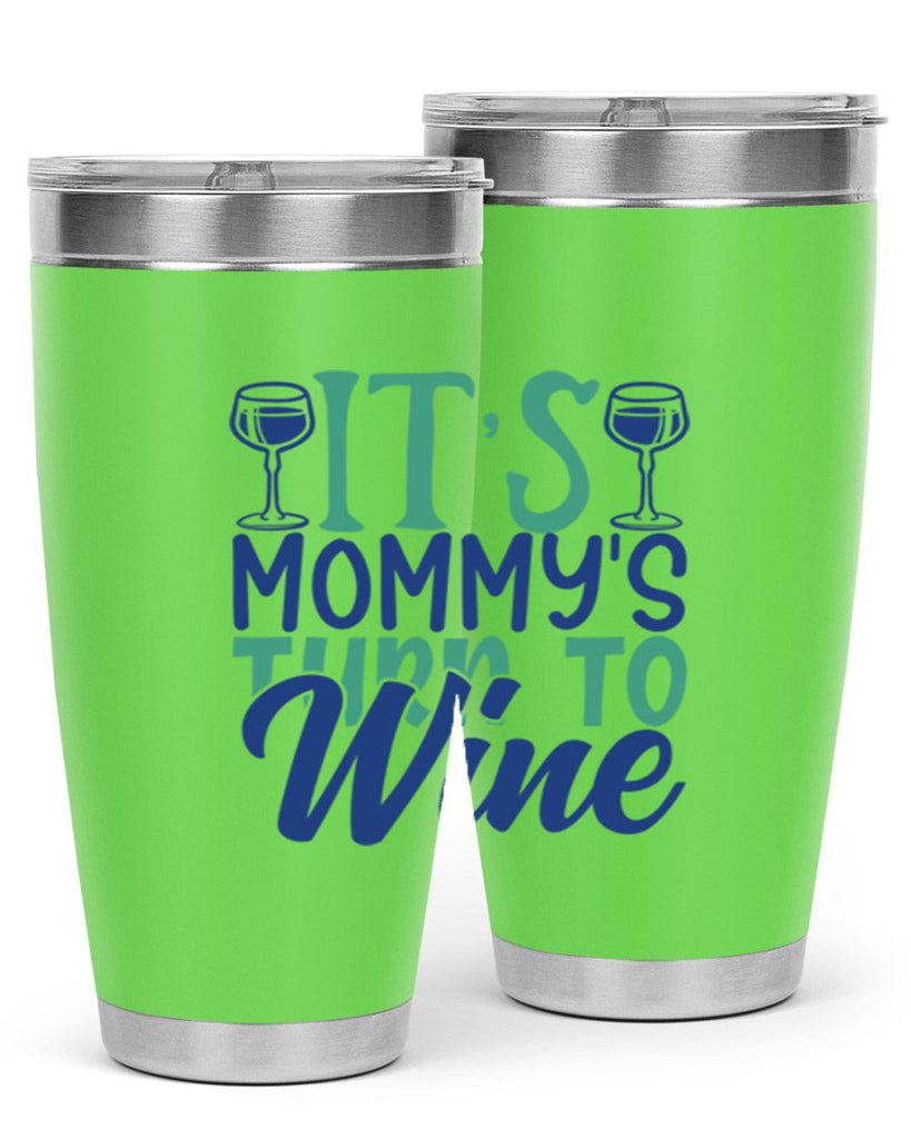 its mommys turn to wine 189#- wine- Tumbler