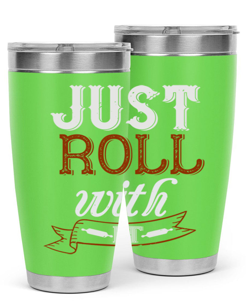 just roll with it 21#- cooking- Tumbler