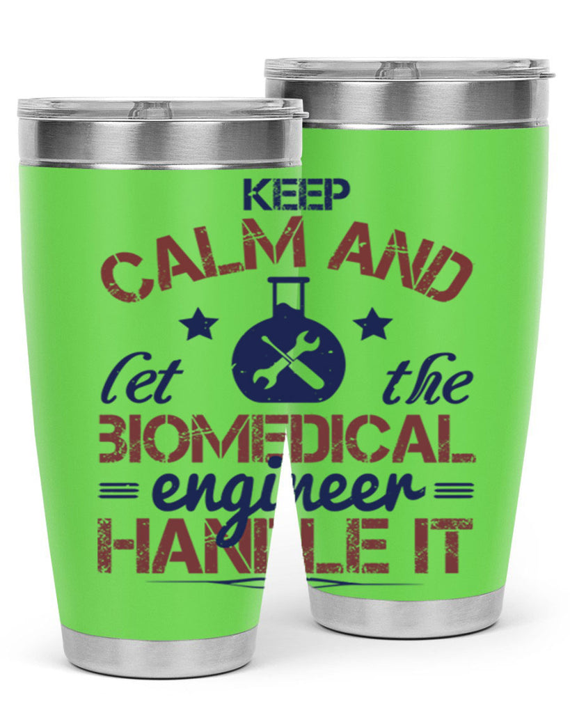 keep calm and left the biomedical engineer handle it Style 46#- engineer- tumbler