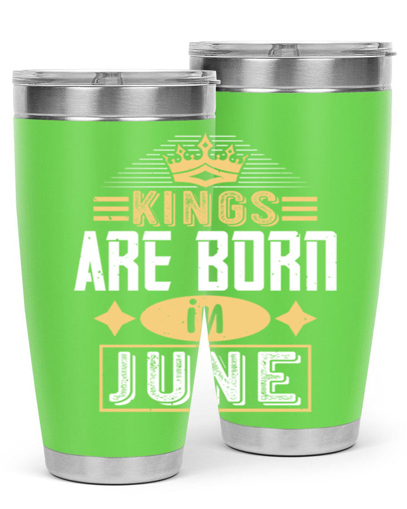 kings are born in june Style 67#- birthday- tumbler