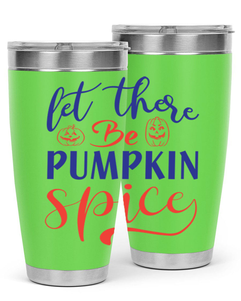 let there be pumpkin spice 401#- fall- Tumbler