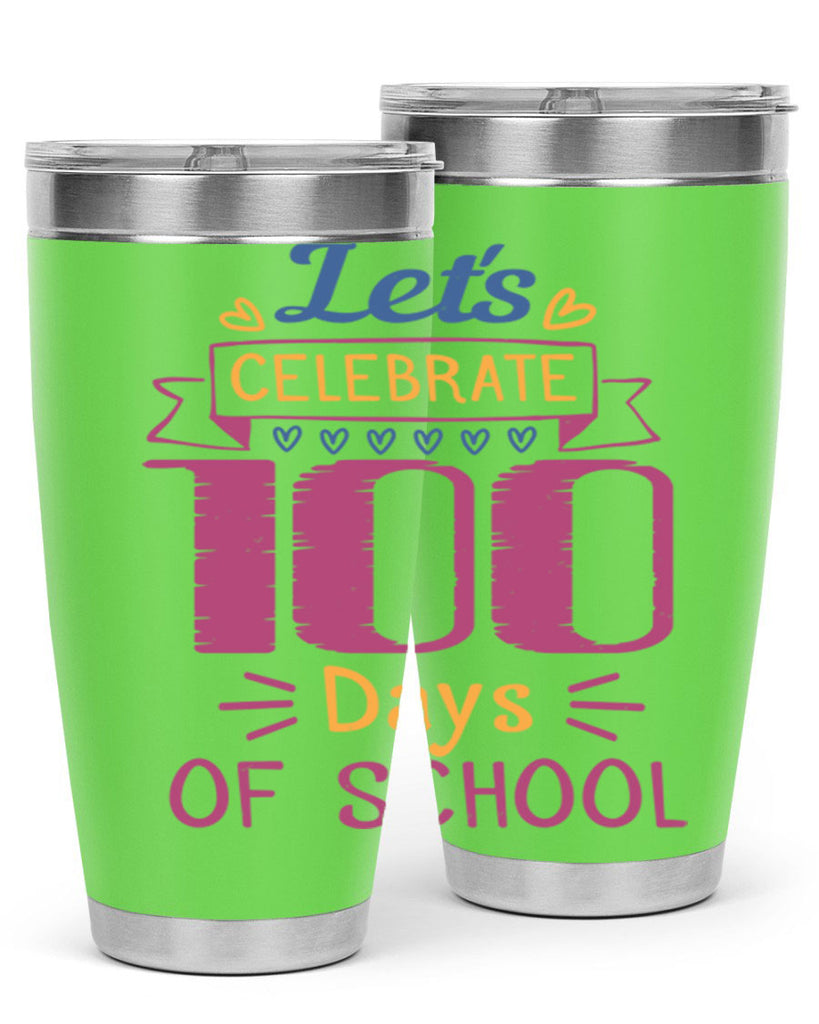 let's celebrate days of school 4#- 100 days of school- Tumbler