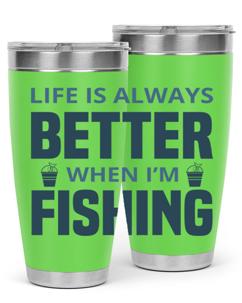 life is always better 64#- fishing- Tumbler