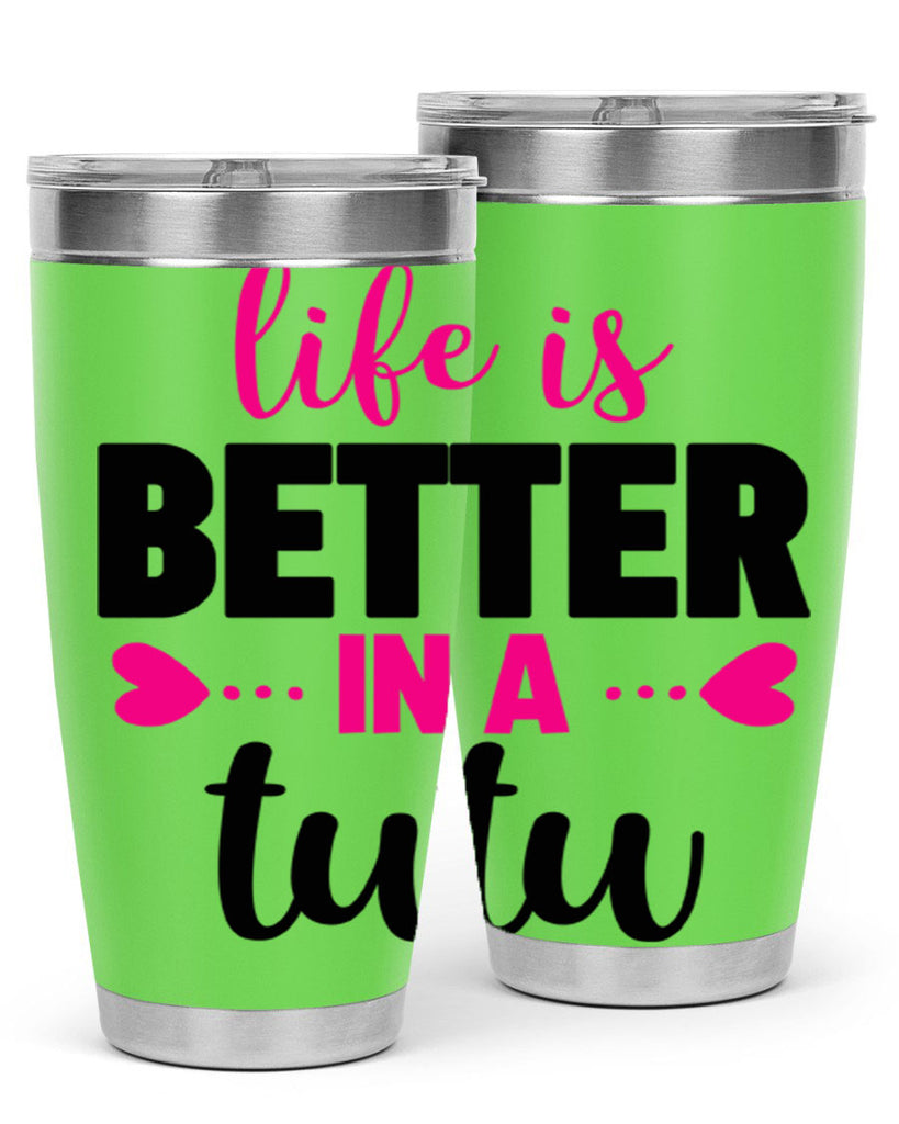 life is better in a tutu 58#- ballet- Tumbler