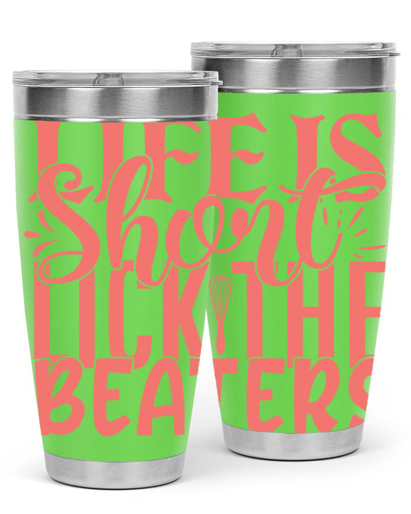 life is short lick the beaters 14#- kitchen- Tumbler