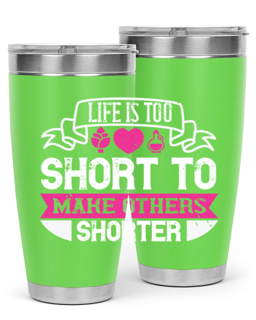 life is too short to make others shorter 124#- vegan- Tumbler