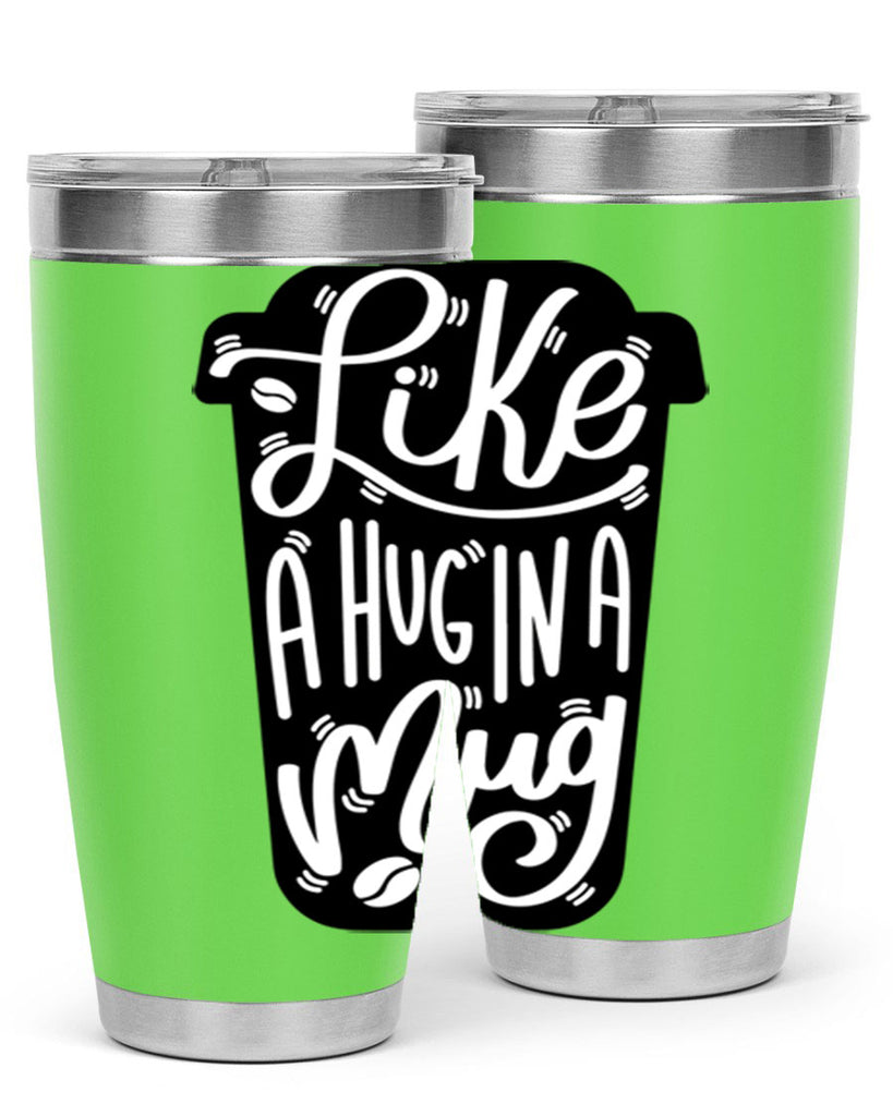 like a hug in a mug 4#- drinking- Tumbler