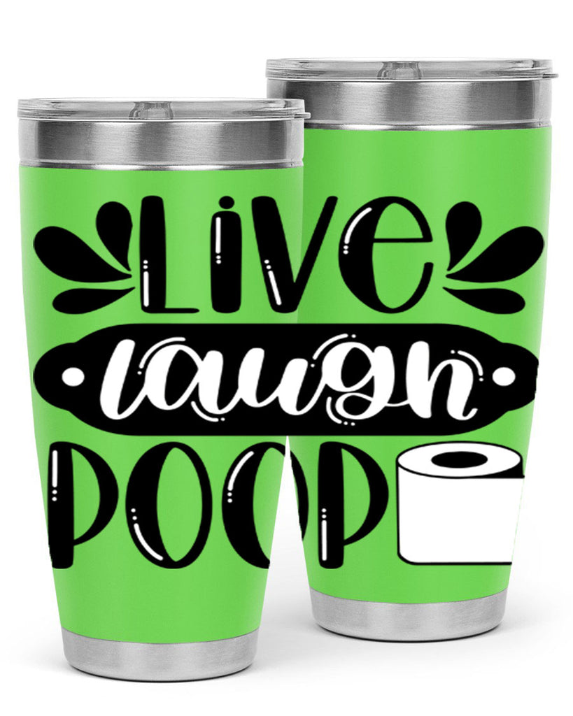 live laugh poop 26#- bathroom- Tumbler