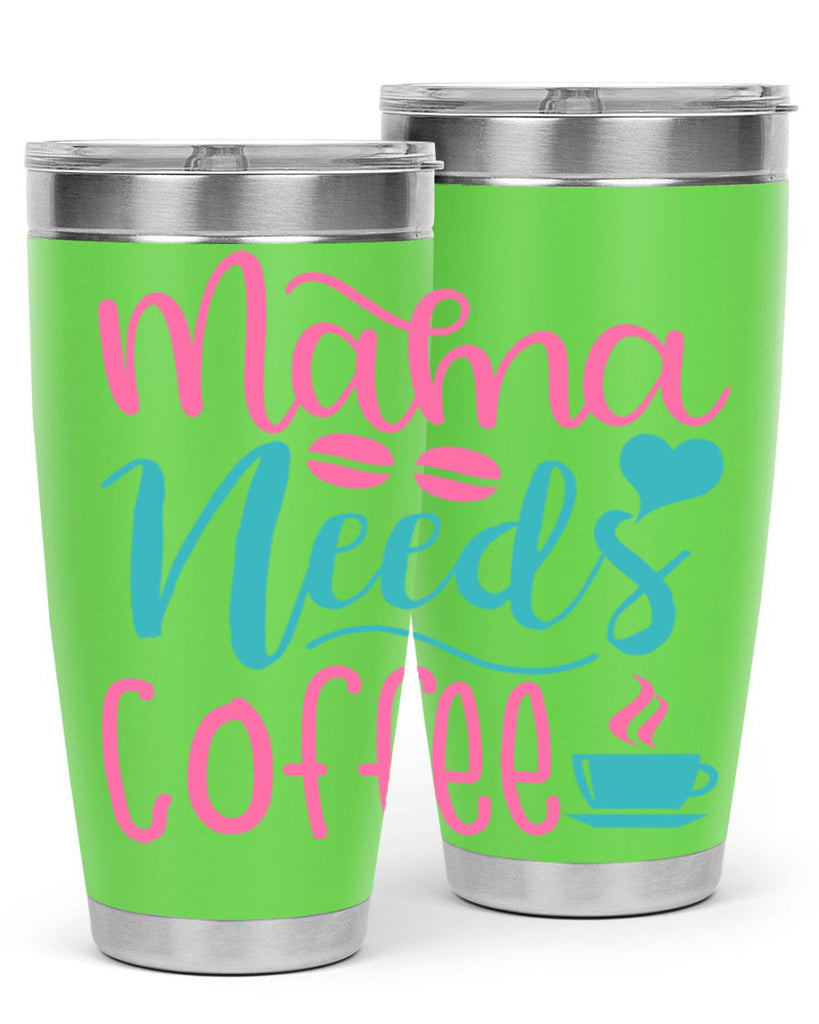 mama needs coffee 323#- mom- Tumbler