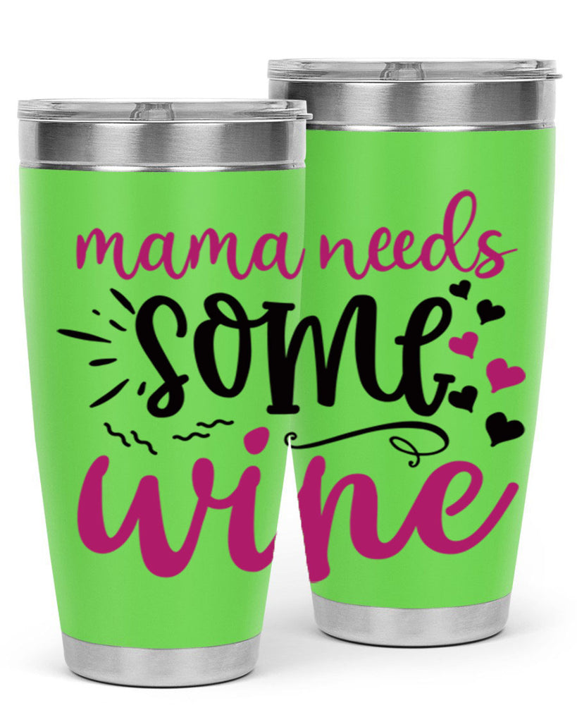 mama needs some wine 184#- wine- Tumbler