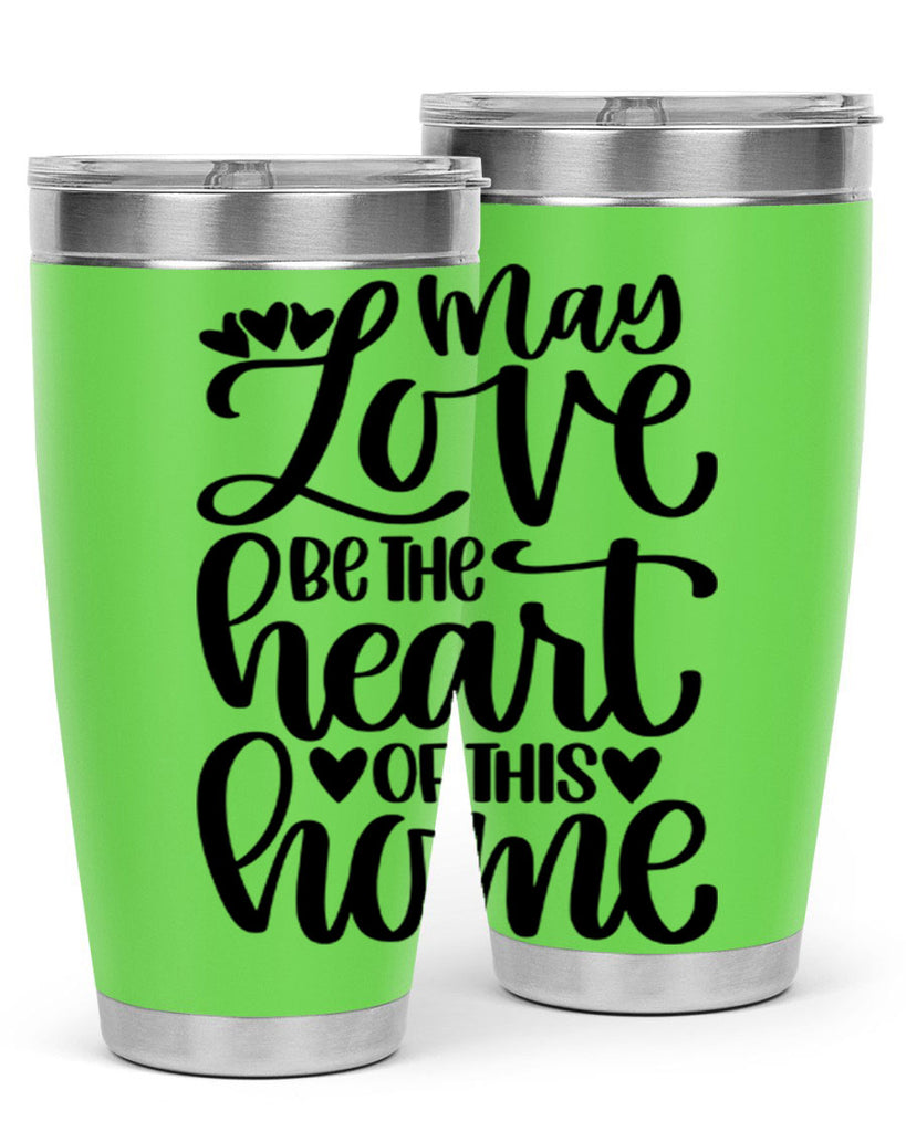 may love be the heart of this home 6#- home- Tumbler