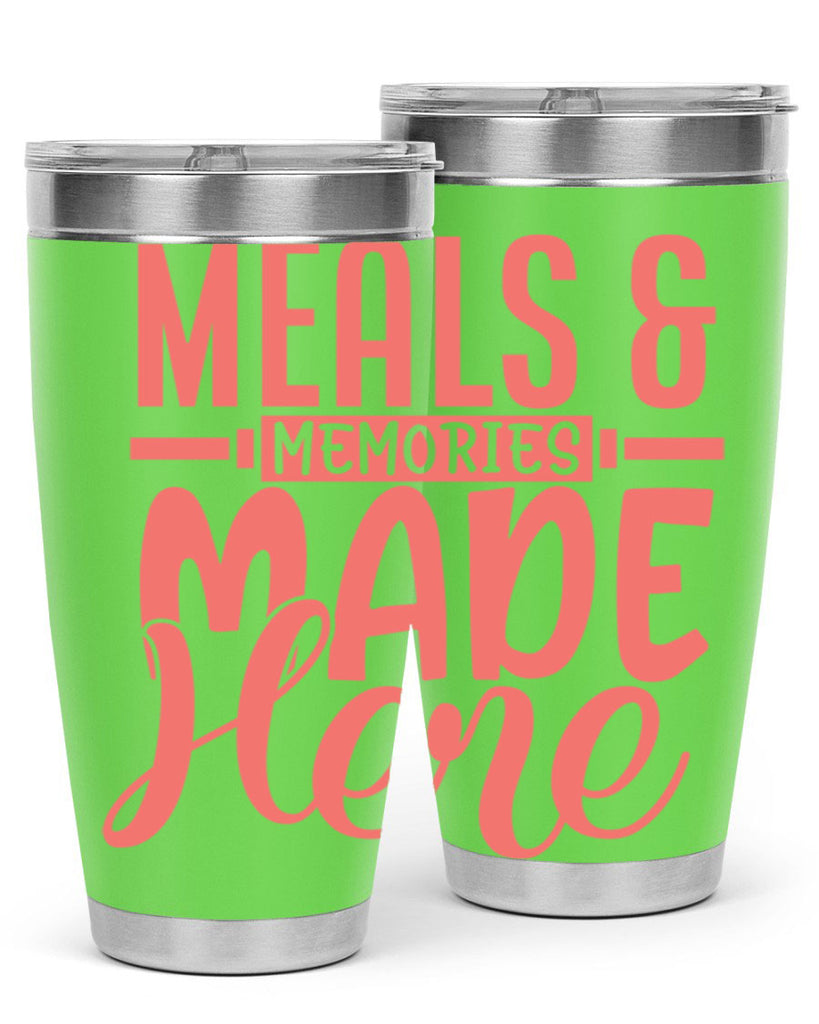 meals memories made here 12#- kitchen- Tumbler
