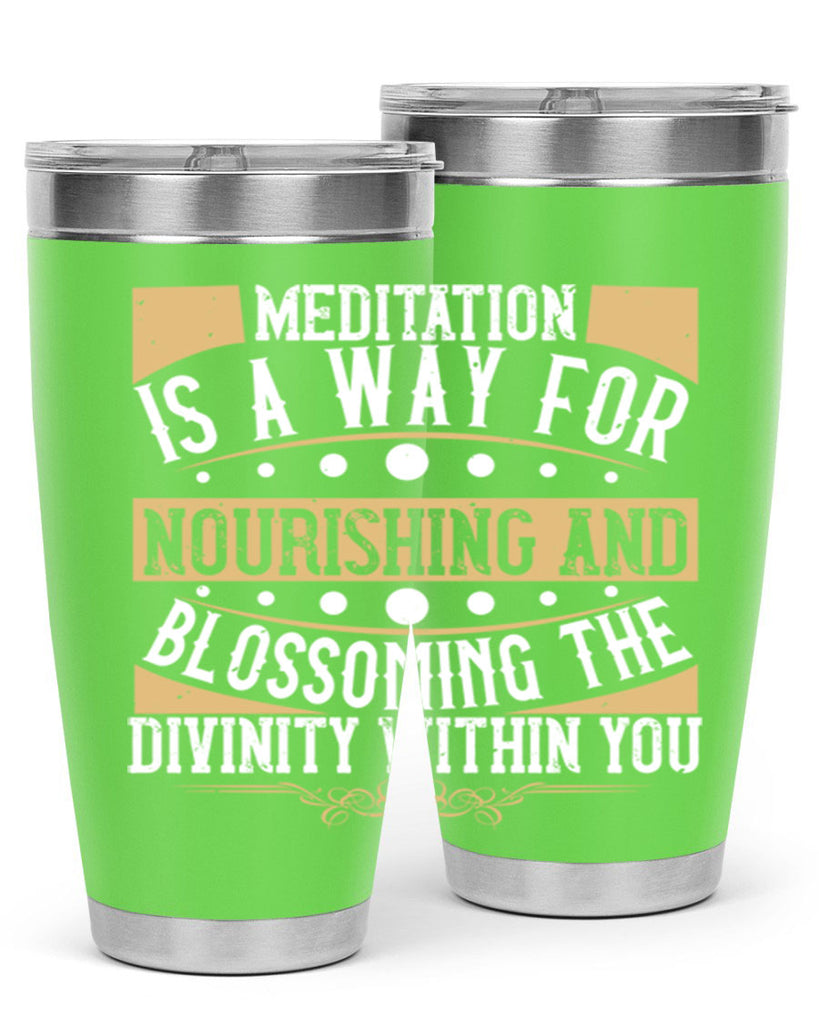 meditation is a way for nourishing and blossoming the divinity within you 72#- yoga- Tumbler