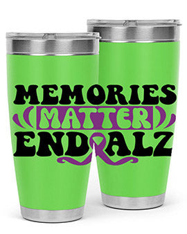 memories matter end alz 197#- alzheimers- Tumbler