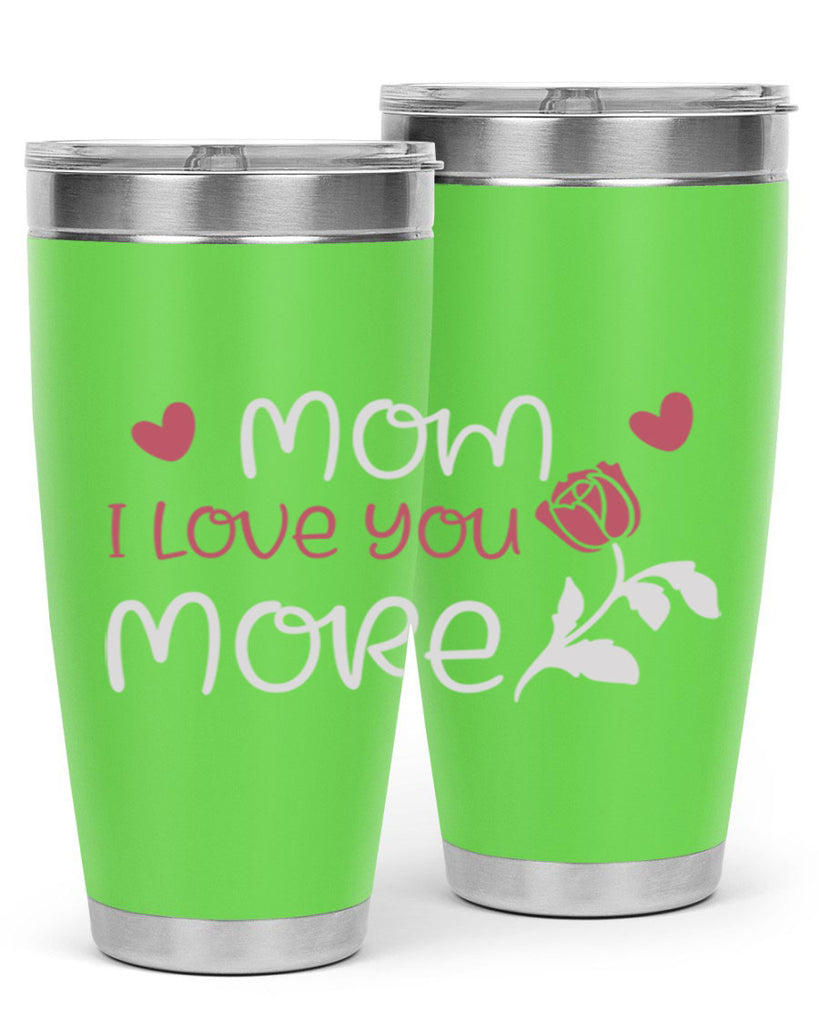 mom i love you more 125#- mom- Tumbler