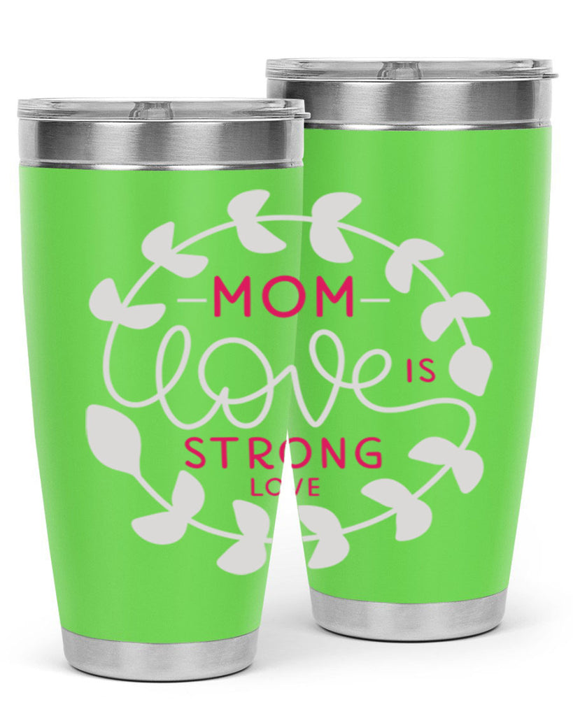 mom love is strong love 123#- mom- Tumbler