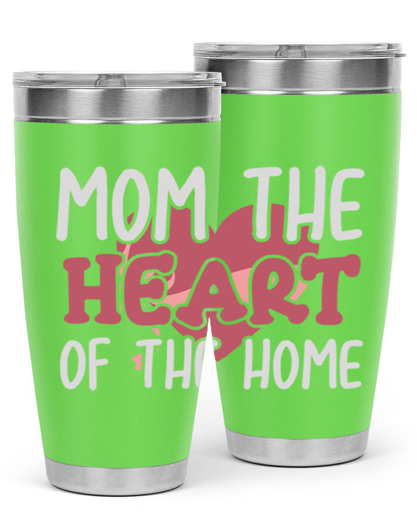 mom the heart of the home 120#- mom- Tumbler