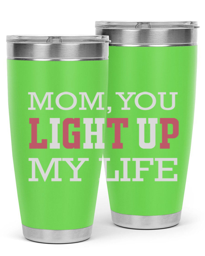 mom you light up my life 114#- mom- Tumbler