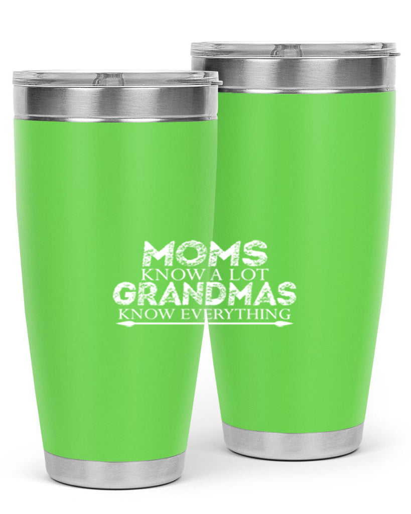 moms know a lot grandmas 423#- mom- Tumbler