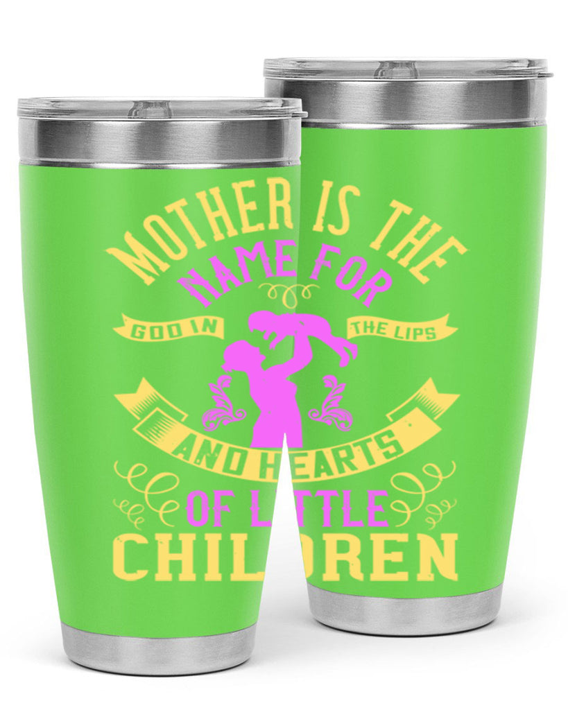 mother is the name for god in the lips and hearts of little children 105#- mom- Tumbler