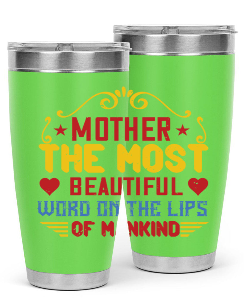 mother the most beautiful word on the lips of mankind 101#- mom- Tumbler