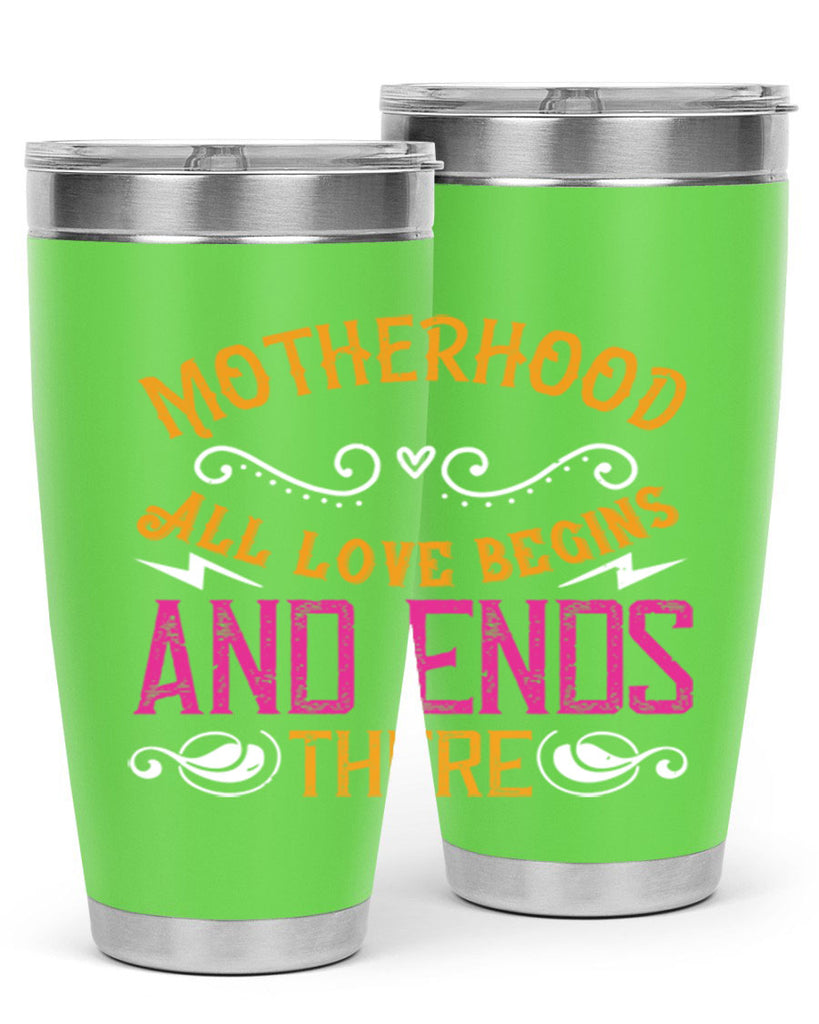 motherhood all love begins and ends there 99#- mom- Tumbler