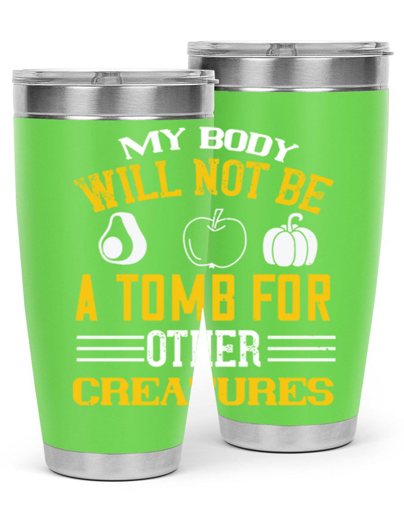 my body will not be a tomb 27#- vegan- Tumbler