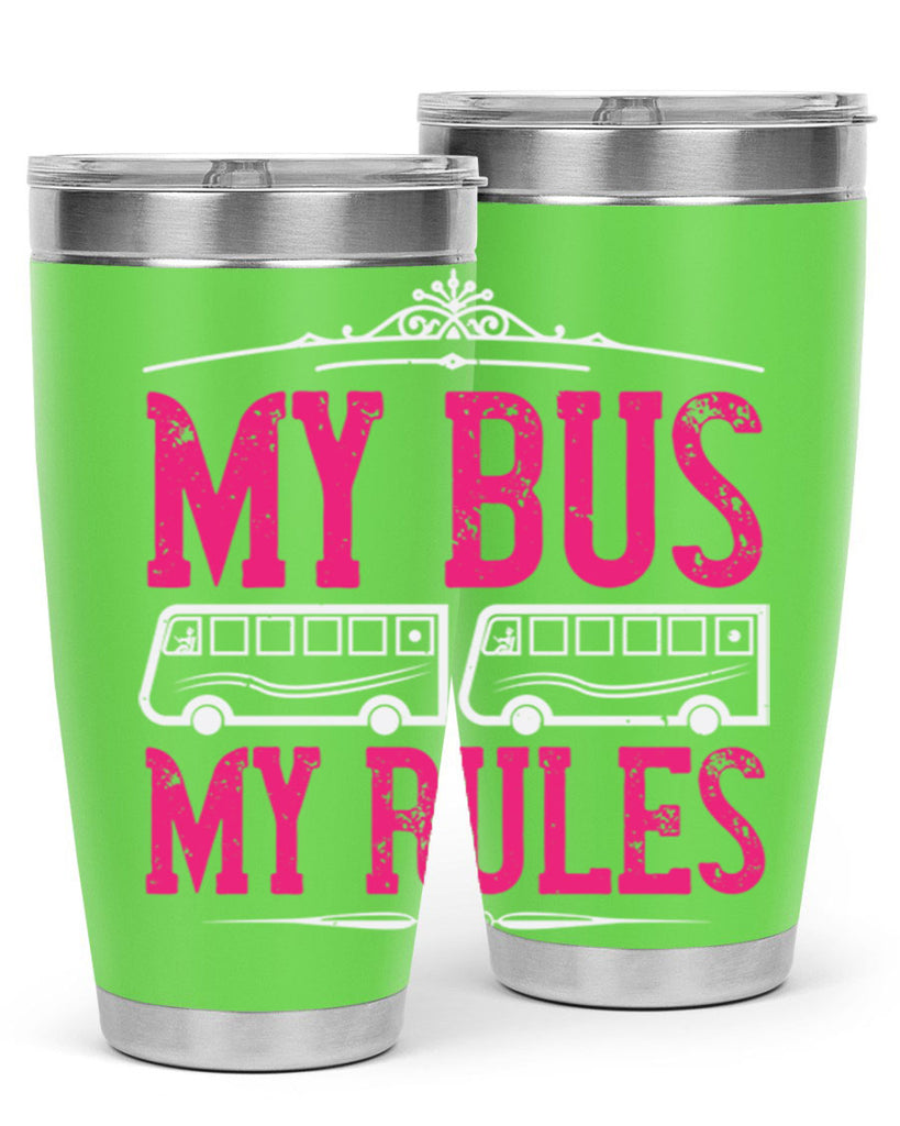 my bus my rules Style 20#- bus driver- tumbler