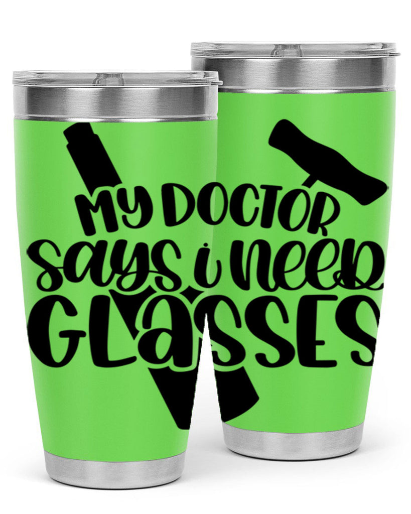 my doctor says i need glasses 36#- wine- Tumbler