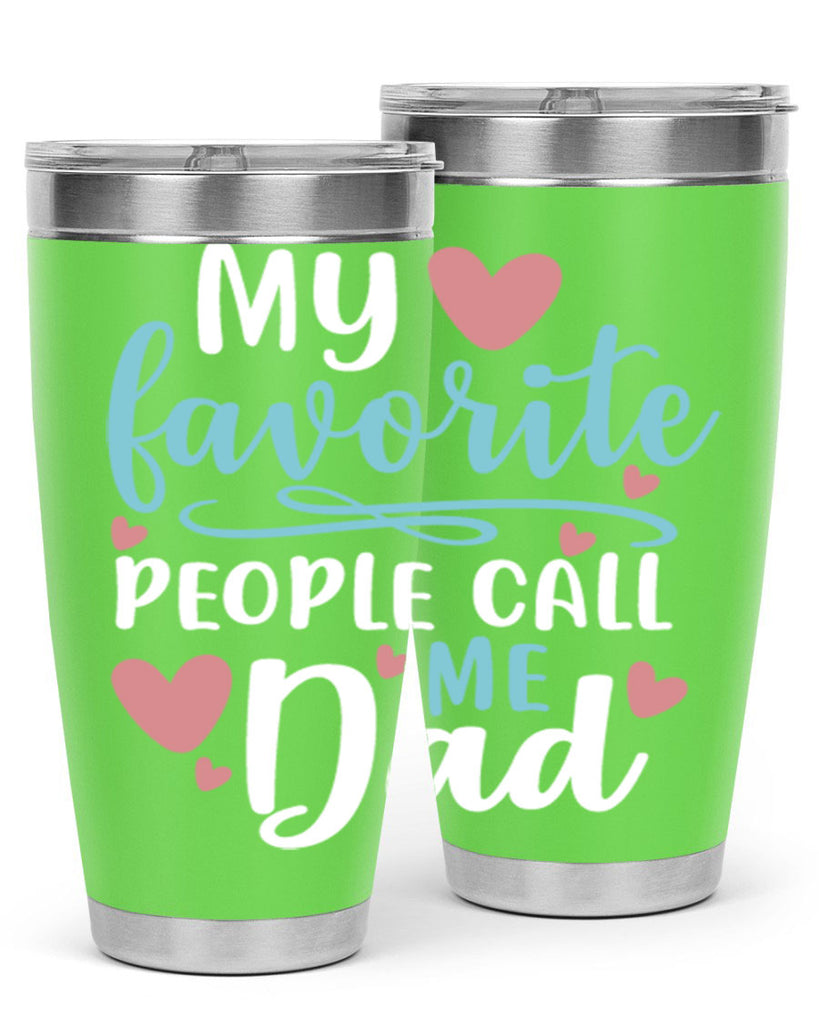 my favorite people call me dad 80#- fathers day- Tumbler