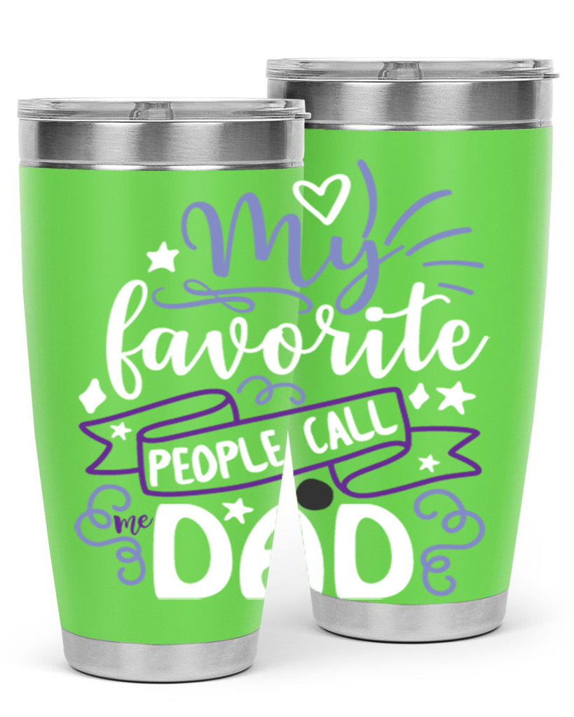 my favorite people call me dad 81#- fathers day- Tumbler