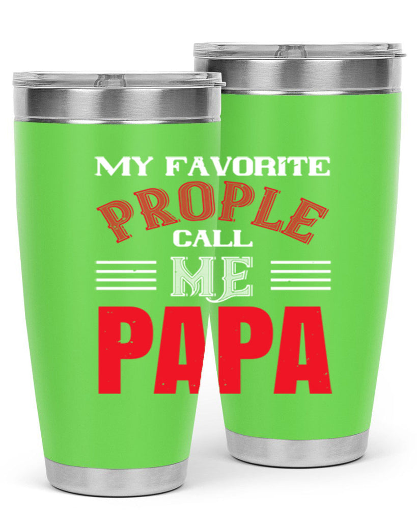 my favorite prople call me papa 27#- grandpa - papa- Tumbler