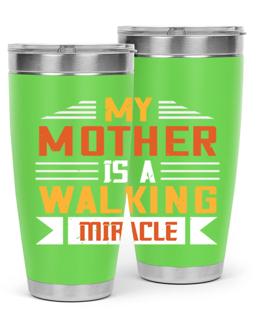 my mother is a walking miracle 85#- mom- Tumbler